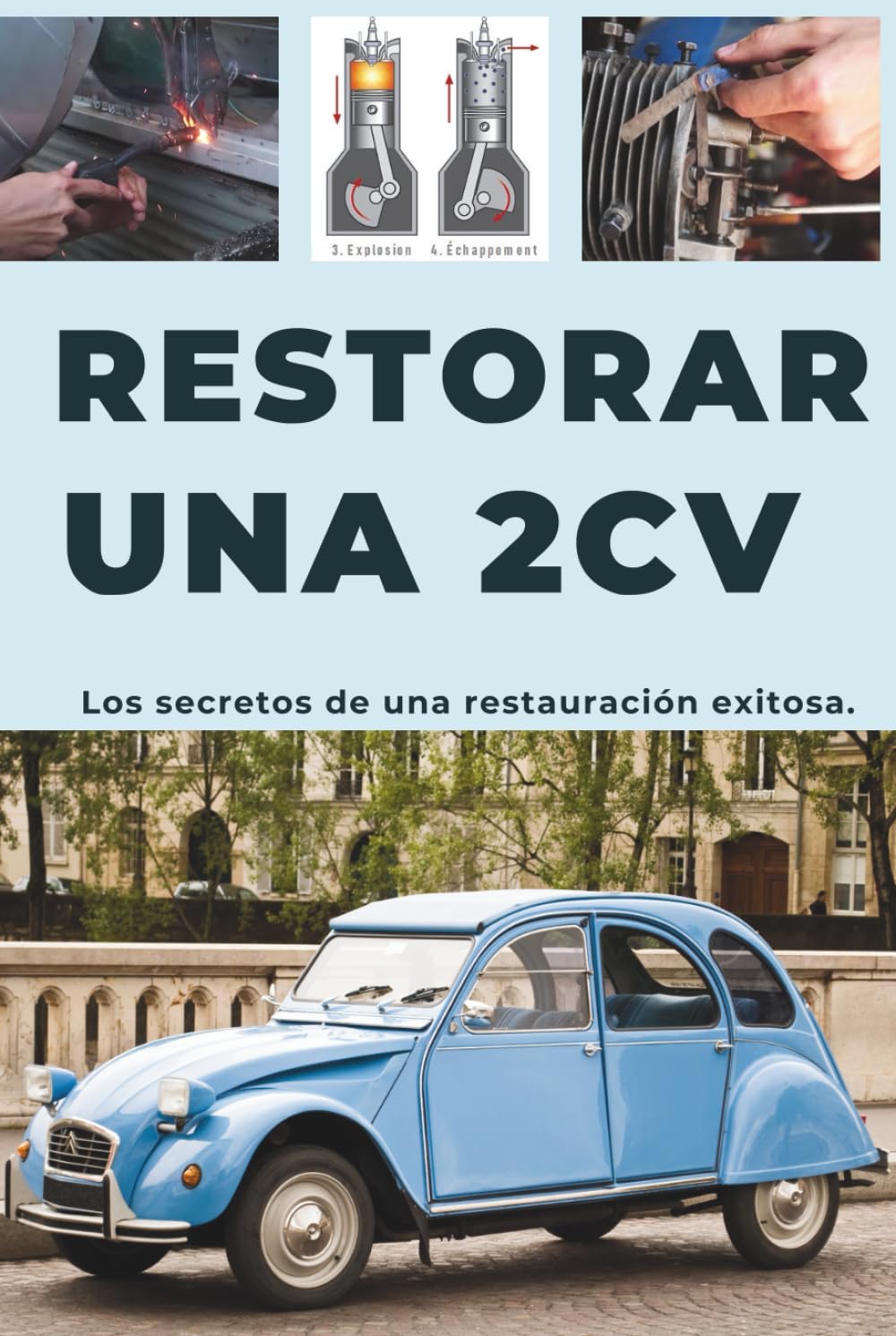 RESTAURAR UN 2CV: Esta guía revela los secretos para una restauración exitosa.