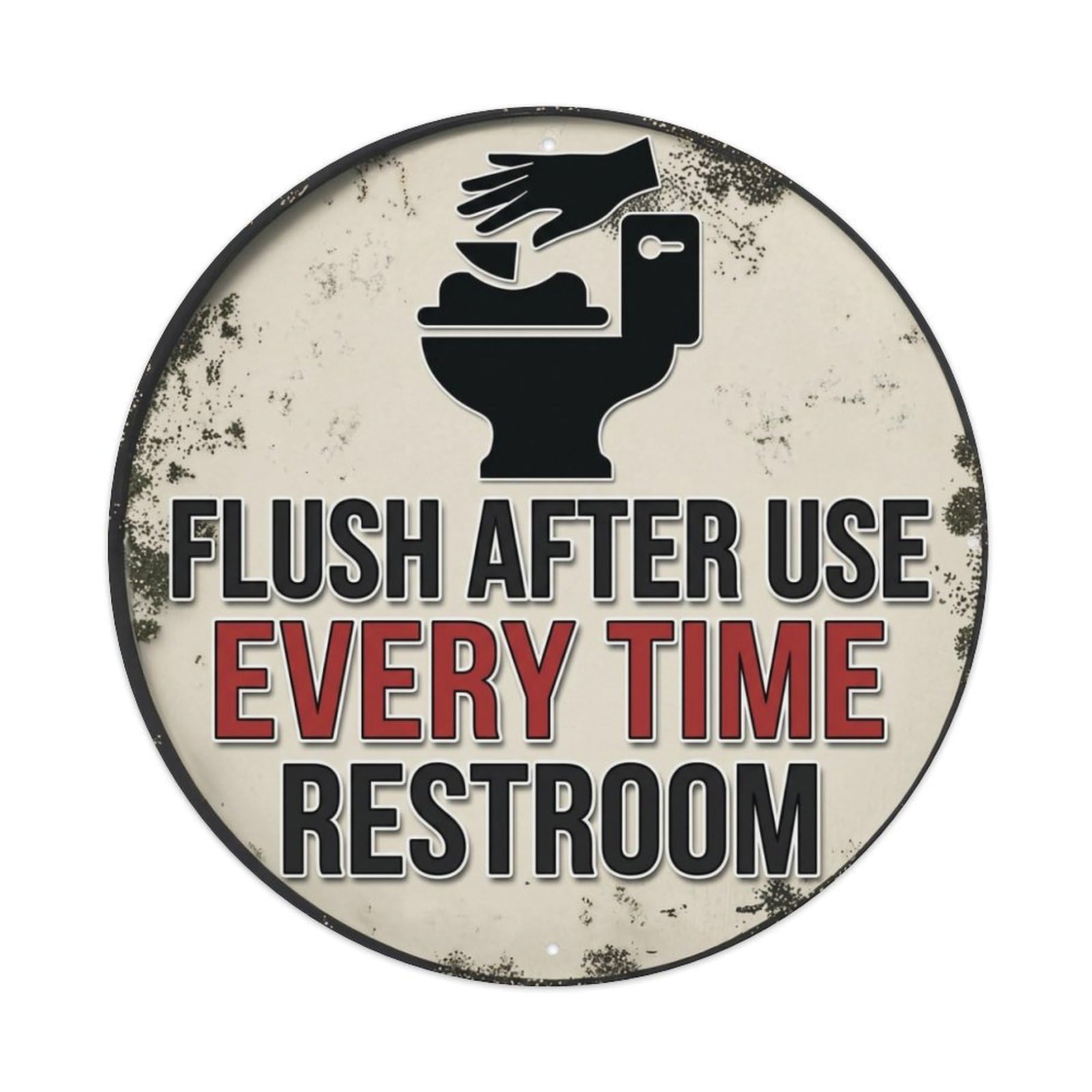 Metal Tin Sign Flush After Use Every Time