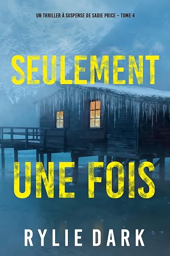 Seulement Une Fois (Un thriller à suspense de Sadie Price – Tome 4)