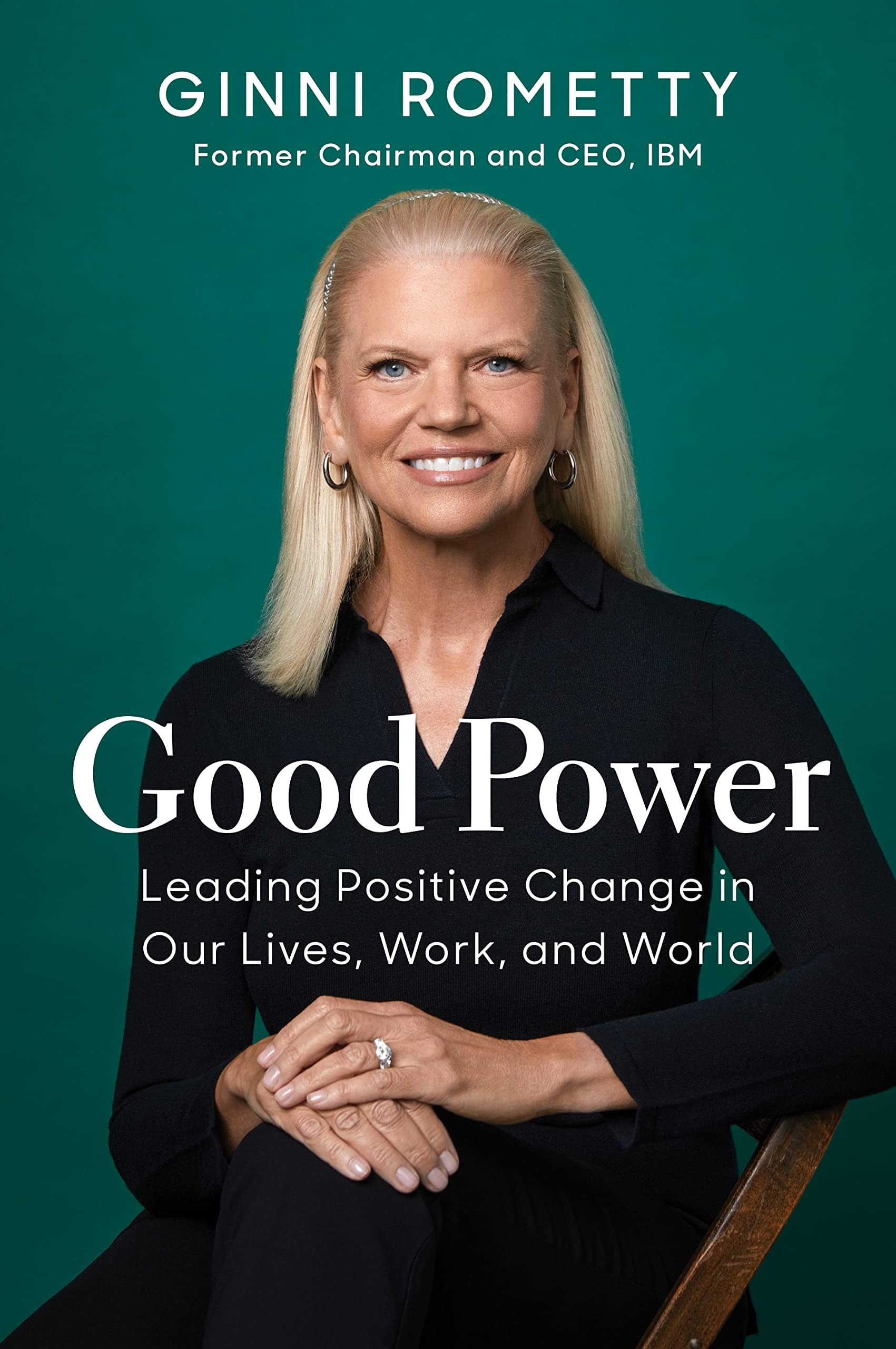 Harvard Business Review Press Good Power: Leading Positive Change in Our Lives, Work, and World
