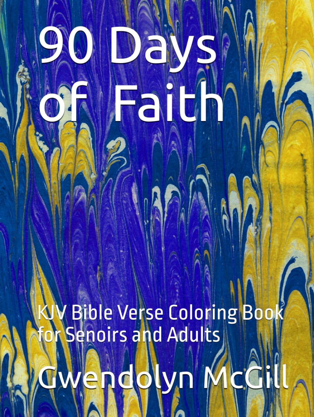 90 Days of Faith: KJV Bible Verse Coloring Book for Senoirs and Adults