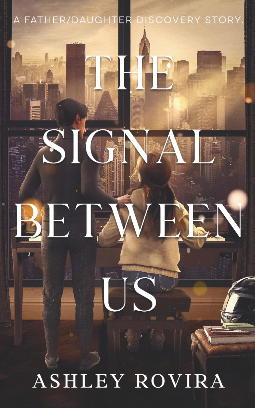 The Signal Between Us: A Father/Daughter Discovery Story: 1
