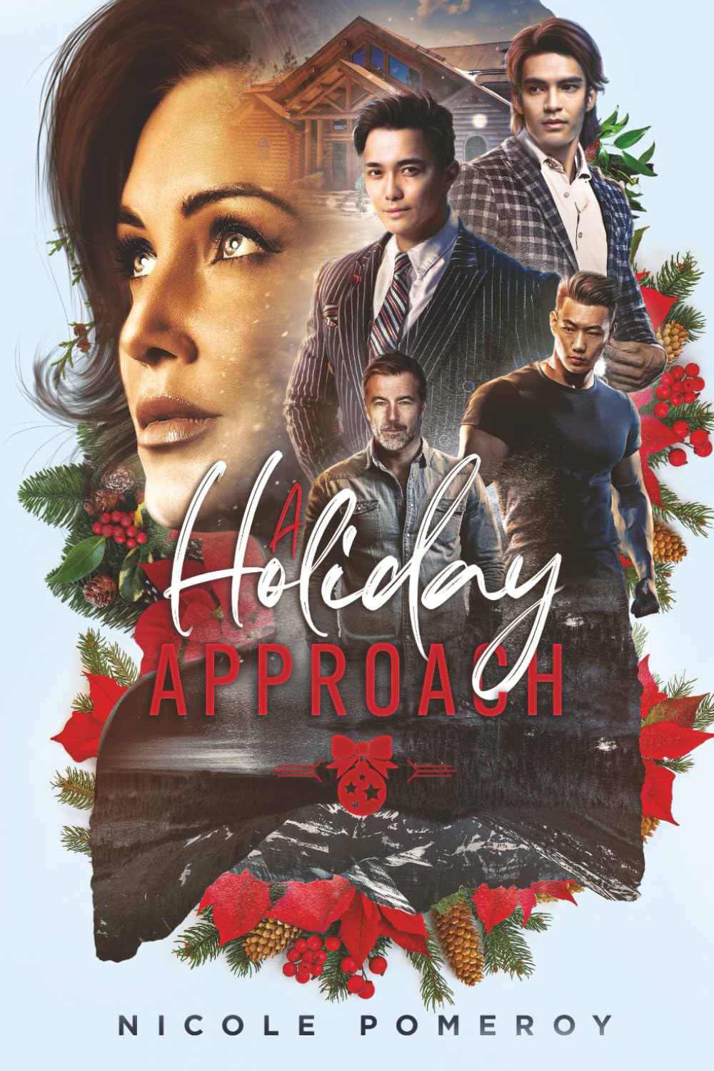 A Holiday Approach: A Contemporary Romance Set in the Montana Winter: 2 (A Writer's Approach to Life, Love and Happiness)