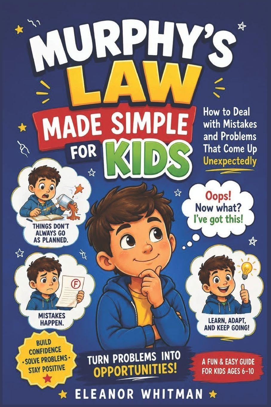 Murphys Law Made for Kids: How to deal with mistakes and problems that come up unexpectedly