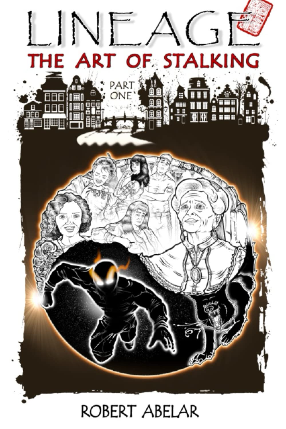 LINEAGE: The Art of Stalking: (Part One) (LINEAGE: The Legacy of don Juan and Carlos Castaneda)