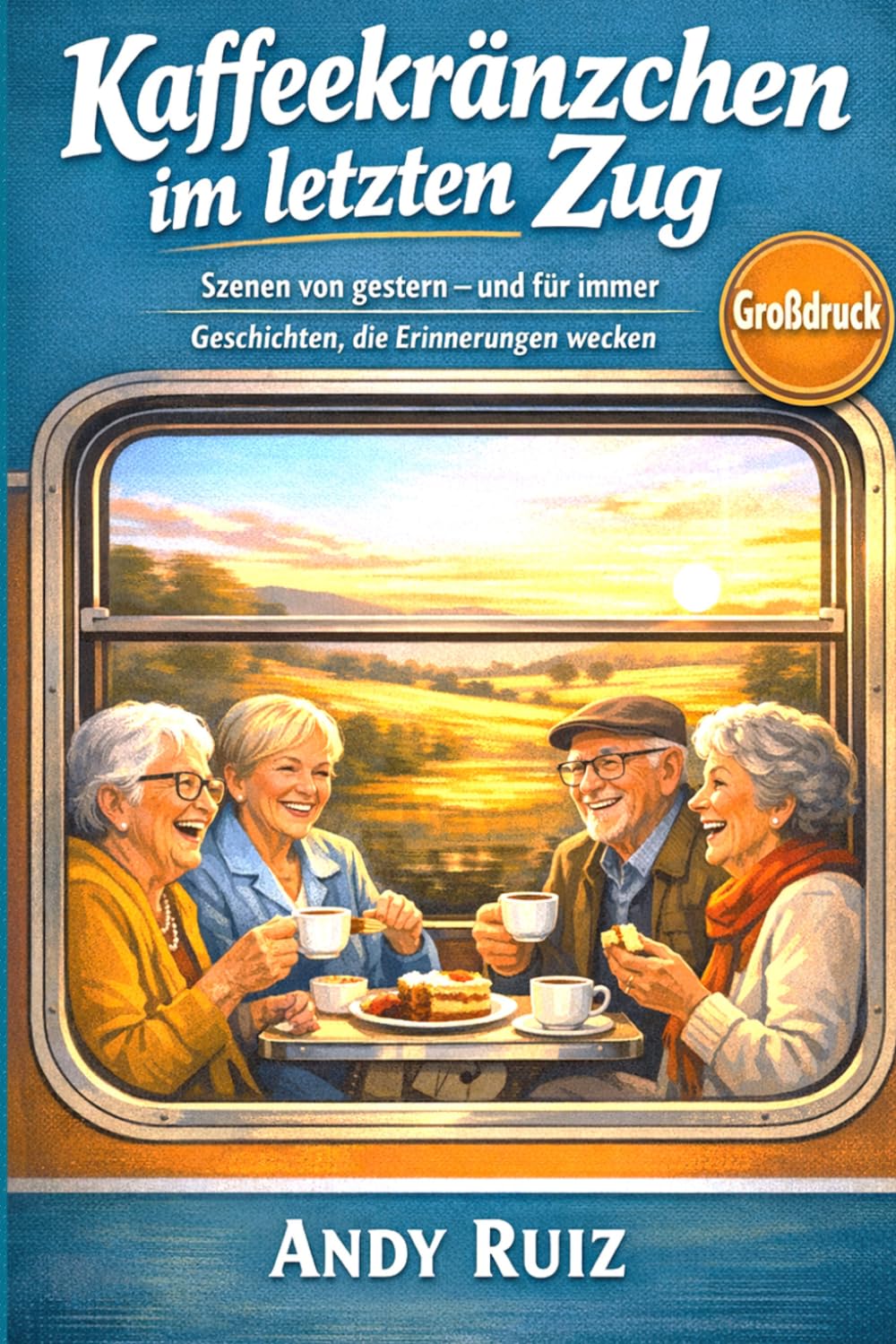 Kaffeekränzchen im letzten Zug: Leichte Lektüre in Großdruck für Senioren, das perfekte Geschenk (Geschichten in Großdruck)