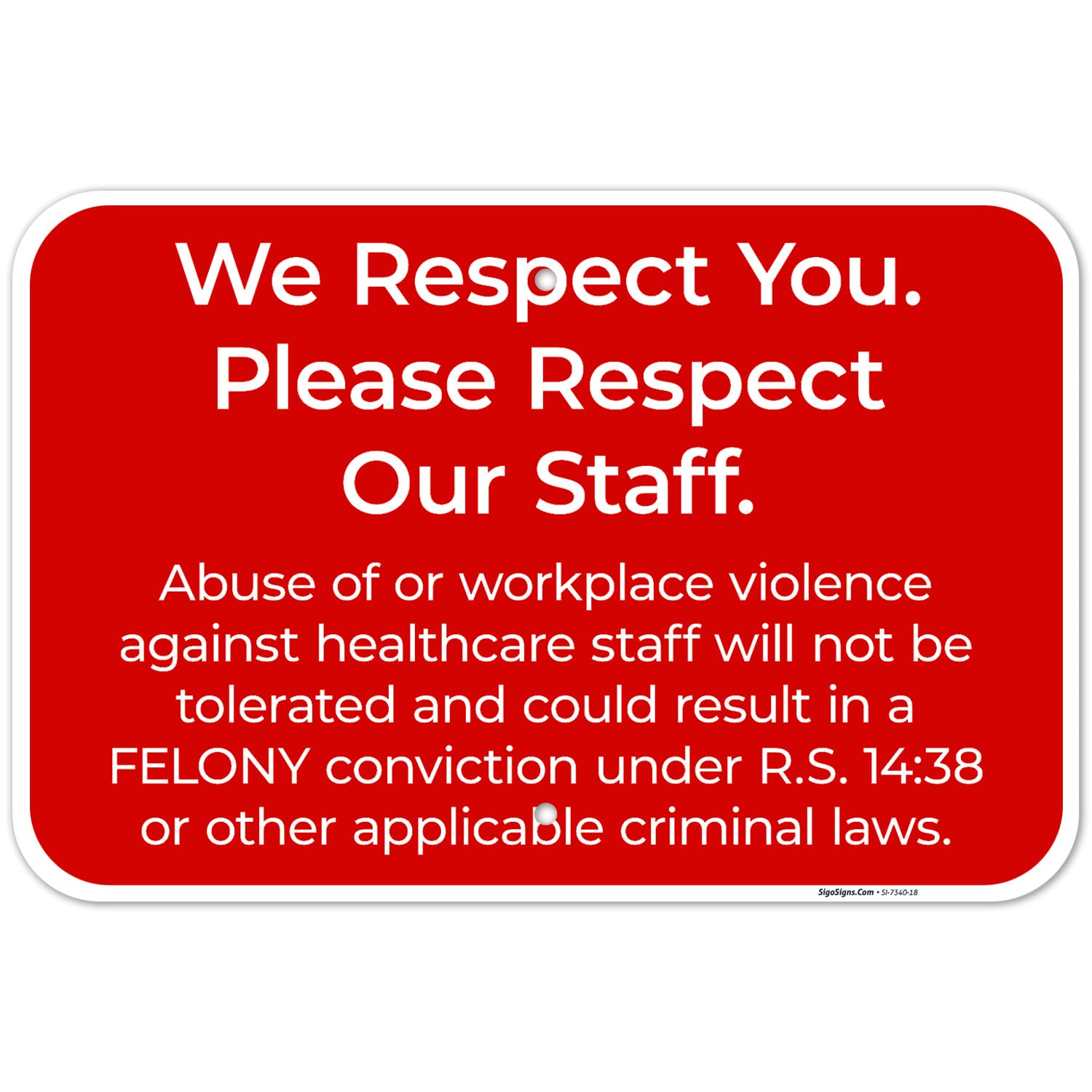 We Respect You Please Respect Our Staff Sign, 12x18 Inches, Rust Free .063 Aluminum, Fade Resistant, Made in USA