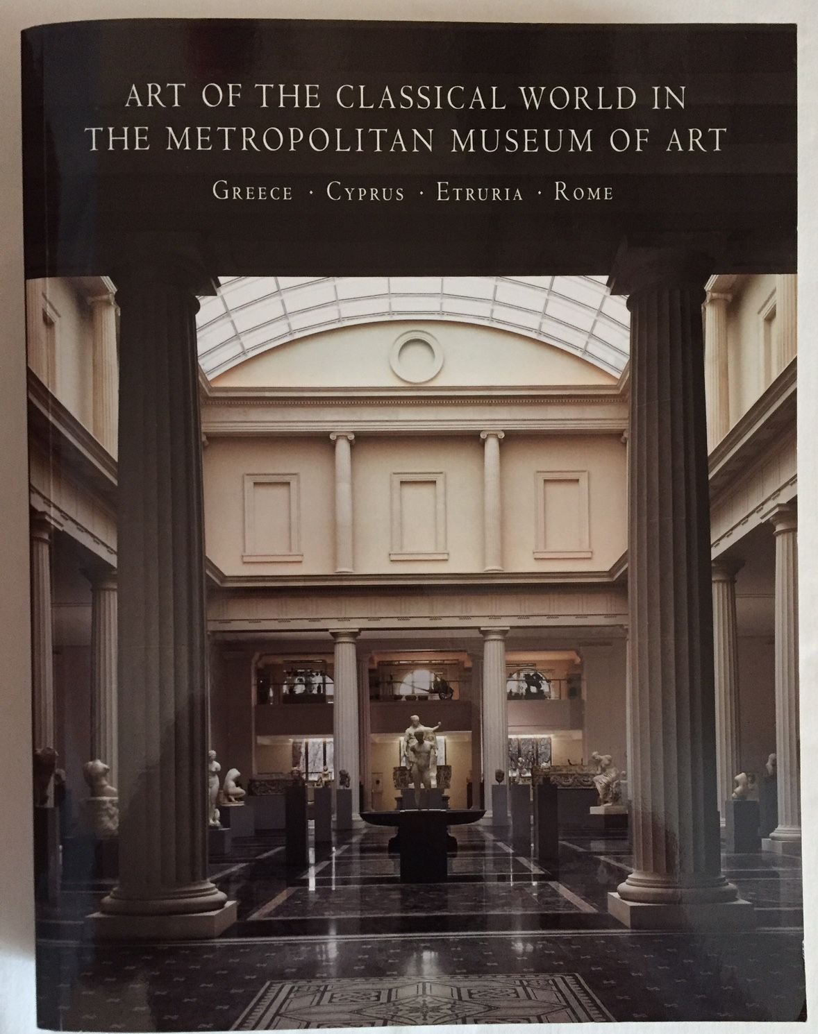 Art of the Classical World in the Metropolitan Museum of Art Greece, Cyprus, Etruria, Rome