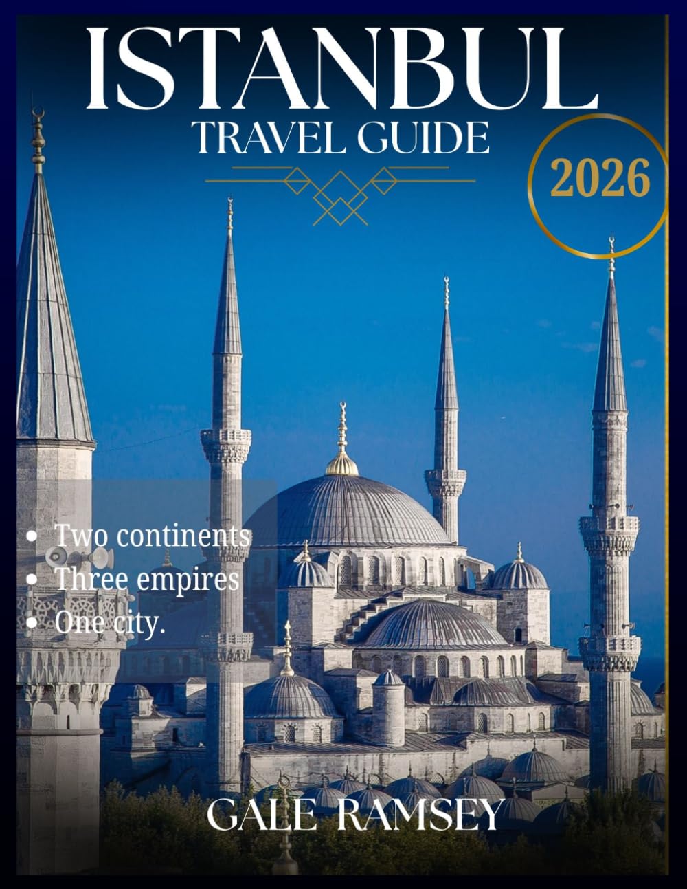Istanbul Travel Guide 2026: The Complete Guide to Planning, Exploring, and Experiencing Istanbul, Turkey – Including Where to Stay, Top Attractions, ... (Discover Asia: City-by-City Travel Guides)