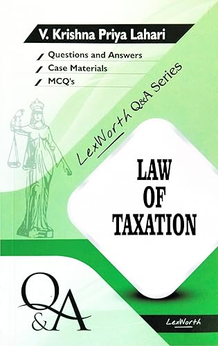 Law of Taxation | Questions and Answers with Case Materials | along with MCQ’s | Including Solved Practical Questions | Latest