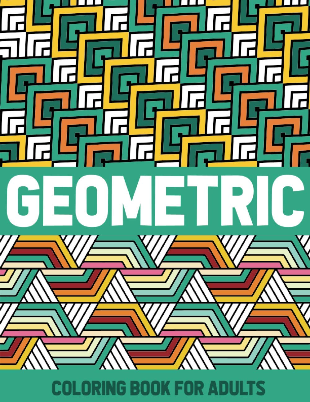 Geometric Coloring Book for Adults: Abstract Coloring Book