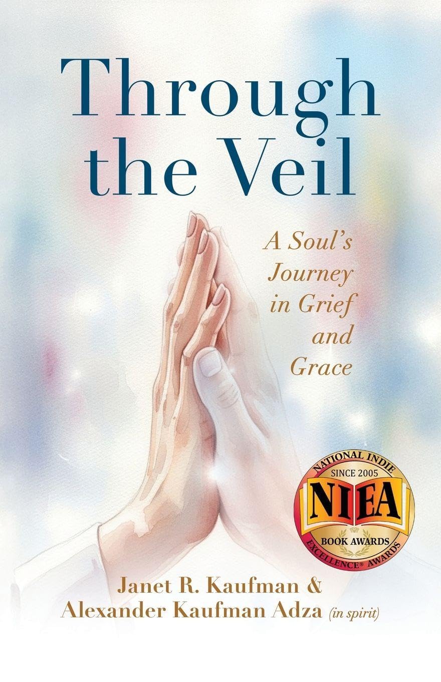 Through the Veil: A Soul's Journey in Grief and Grace (Janet Kaufman)
