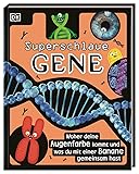 Superstark & superschlau. Superschlaue Gene: Woher deine Augenfarbe kommt und was du mit einer Banane gemeinsam hast. Mit coolem Neon-Cover für Kinder ab 8 Jahren