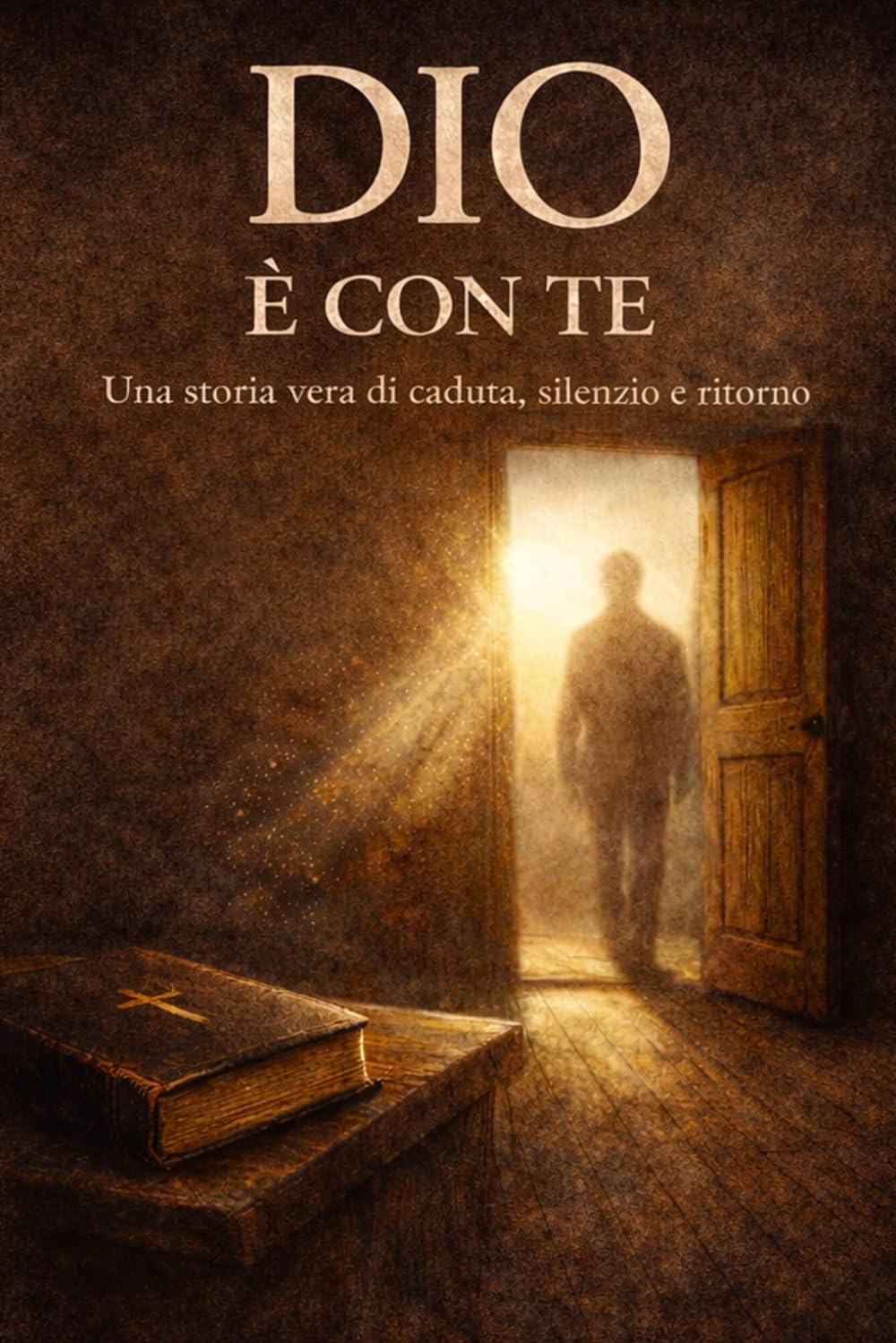 DIO È CON TE: Una storia vera di caduta, silenzio e ritorno