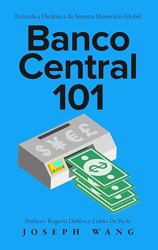 Banco Central: Entenda a Dinâmica do Sistema Monetário Global