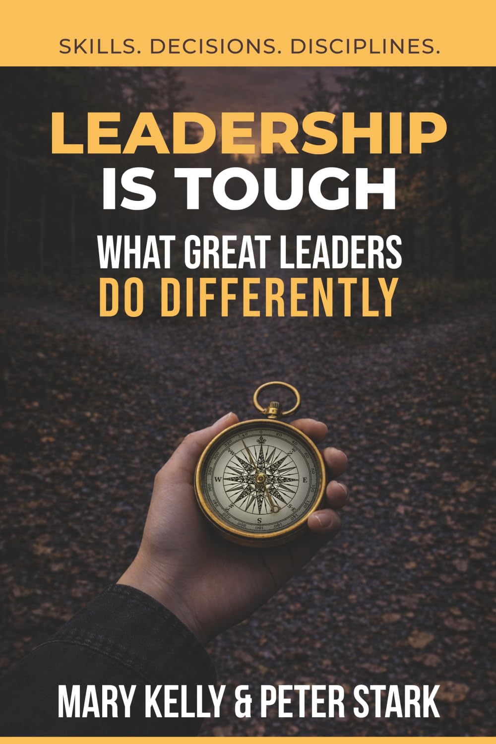 Leadership is Tough: What Great Leaders Do Differently