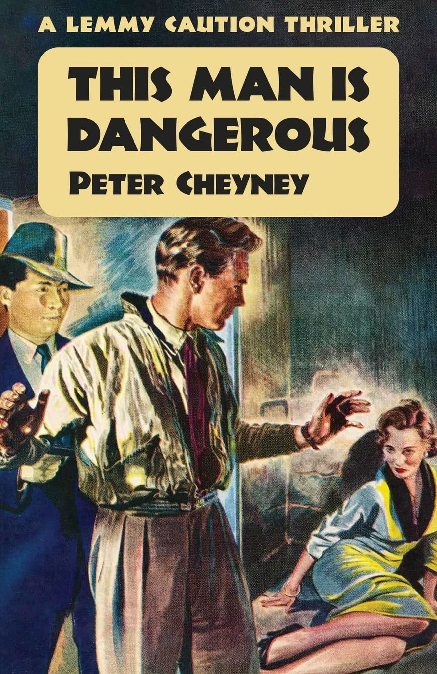 This Man is Dangerous: A Lemmy Caution Thriller: A Lenny Caution Thriller (The Lemmy Caution Thrillers)