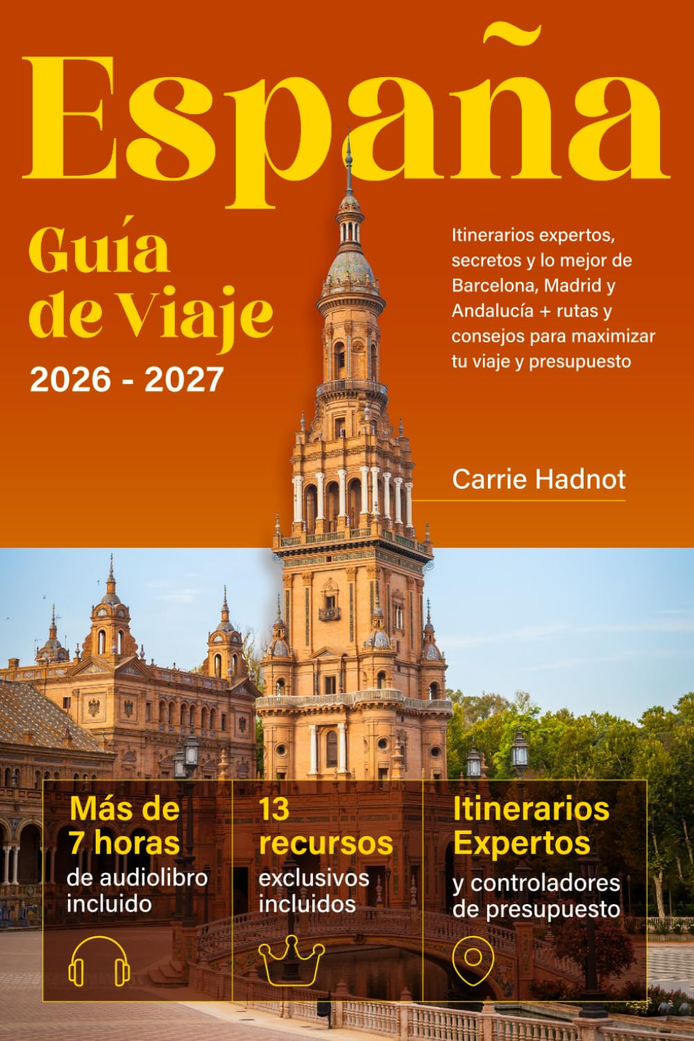 España - Guía de Viaje: Itinerarios expertos, secretos y lo mejor de Barcelona, Madrid y Andalucía + rutas y consejos para maximizar tu viaje y presupuesto (Spanish Edition)      Paperback – March 11, 2026