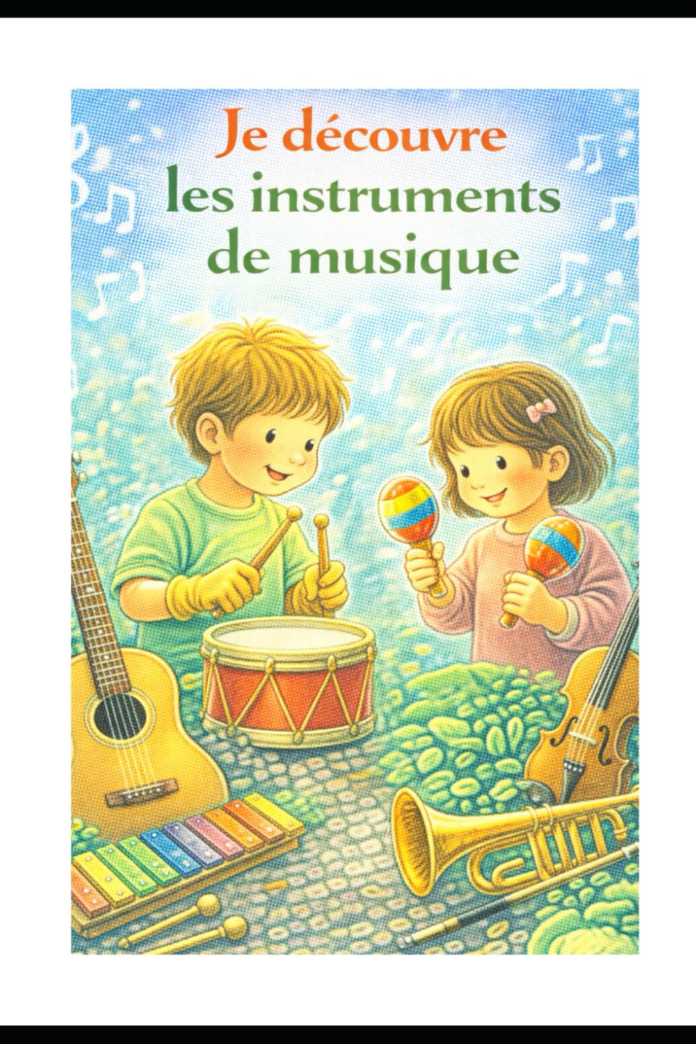 Je découvre les instrument de musique: jouer, danser , chanter ,écouter, reconnaitre