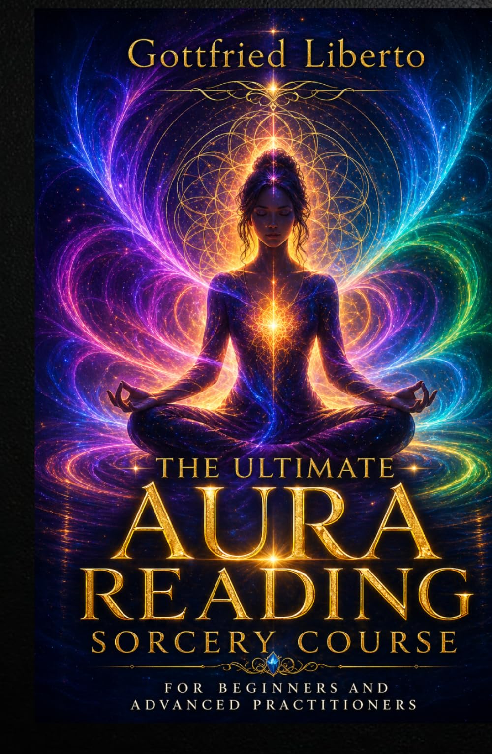 The Ultimate Aura Reading Sorcery Course: For Beginners and Advanced Practitioners