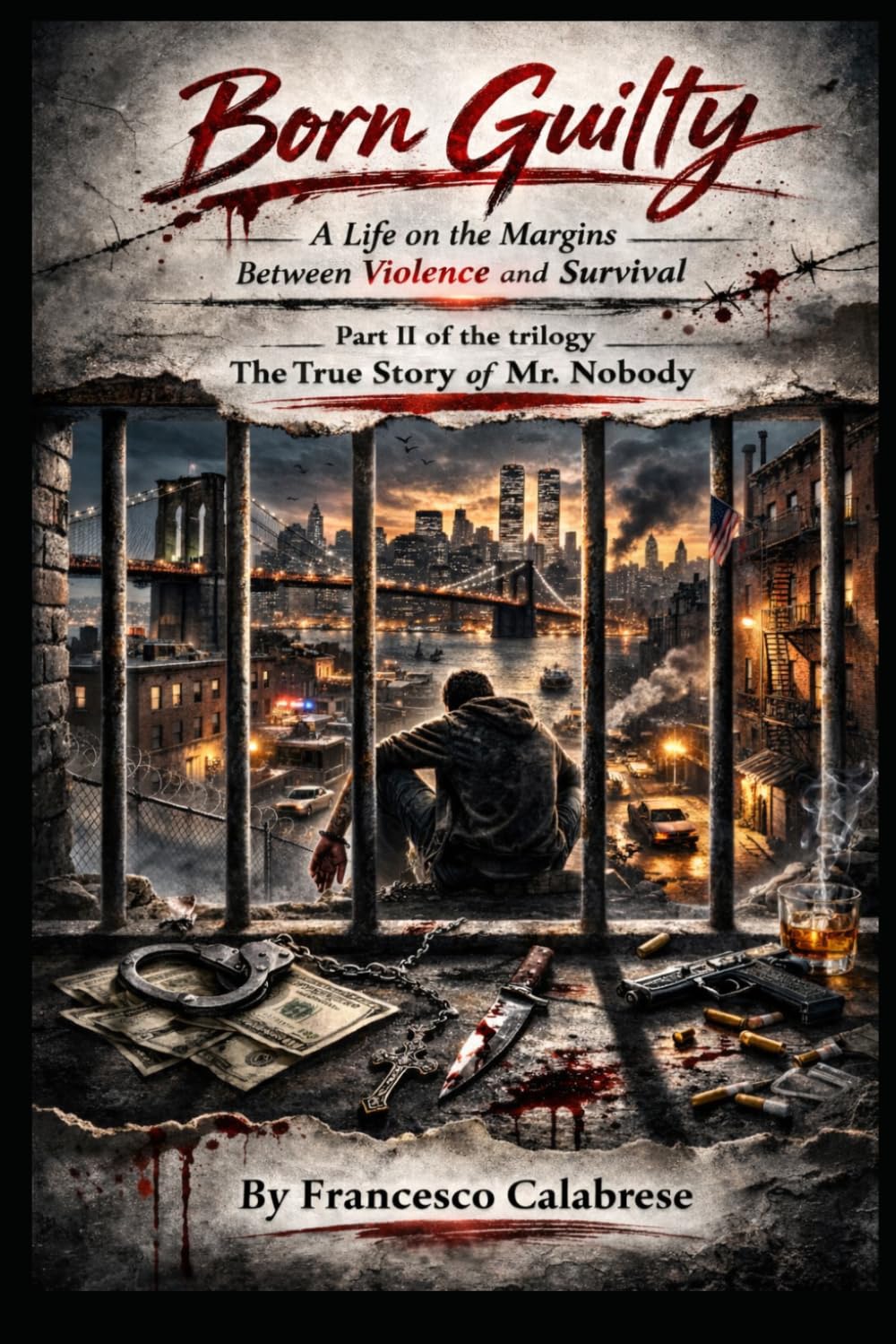 Born Guilty: Life on the margins between violence, injustice, and survival. (The True Story of Mr. Nobody)