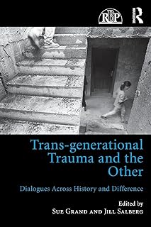 Trans-generational Trauma and the Other: Dialogues across history and difference