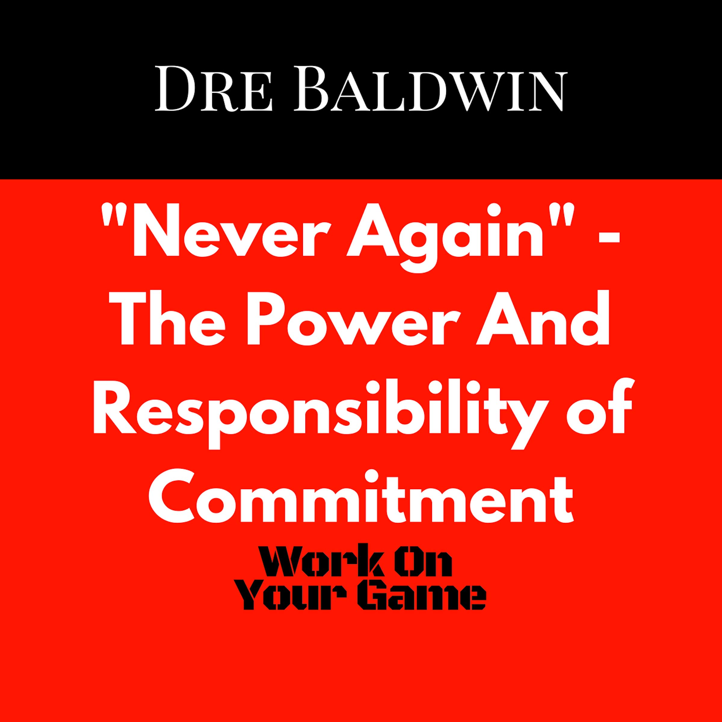 Cover art for "Never Again" - The Power and Repsonsibility of Commitment