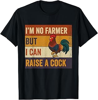 Vintage I'm No Farmer But I Can Raise A Cock Chicken T-Shirt