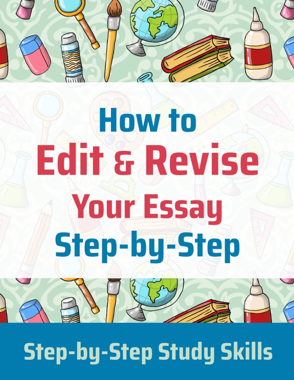 How to Edit & Revise Your Essay (Step-by-Step Study Skills)