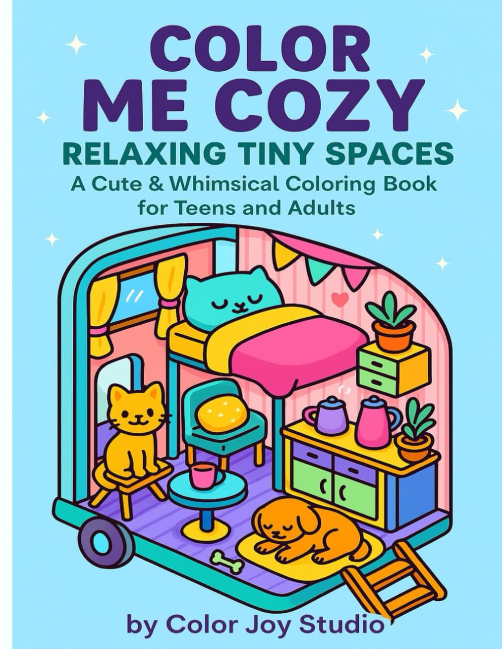COLOR ME COZY: Relaxing Tiny Spaces - A Cute & Whimsical Coloring Book for Teens and Adults (COLOR ME COZY collection)