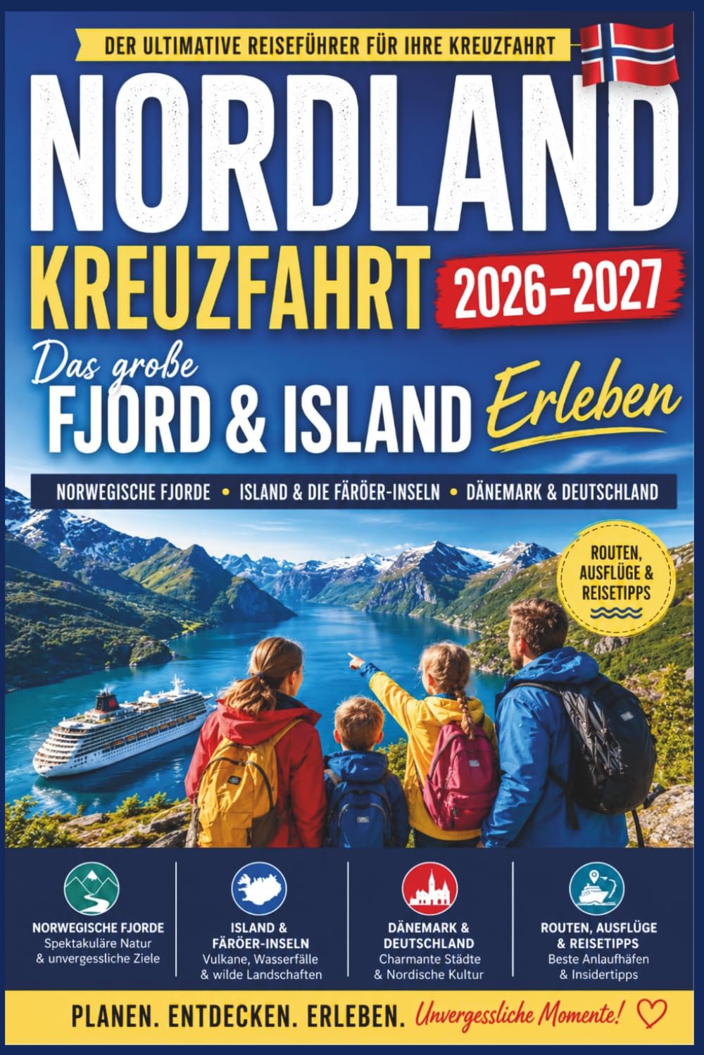 Nordland Kreuzfahrt Reiseführer 2026–2027: Das große Fjord & Island Erlében – Norwegen, Färöer, Hafenstädte, Routen, Ausflüge & Reisetipps