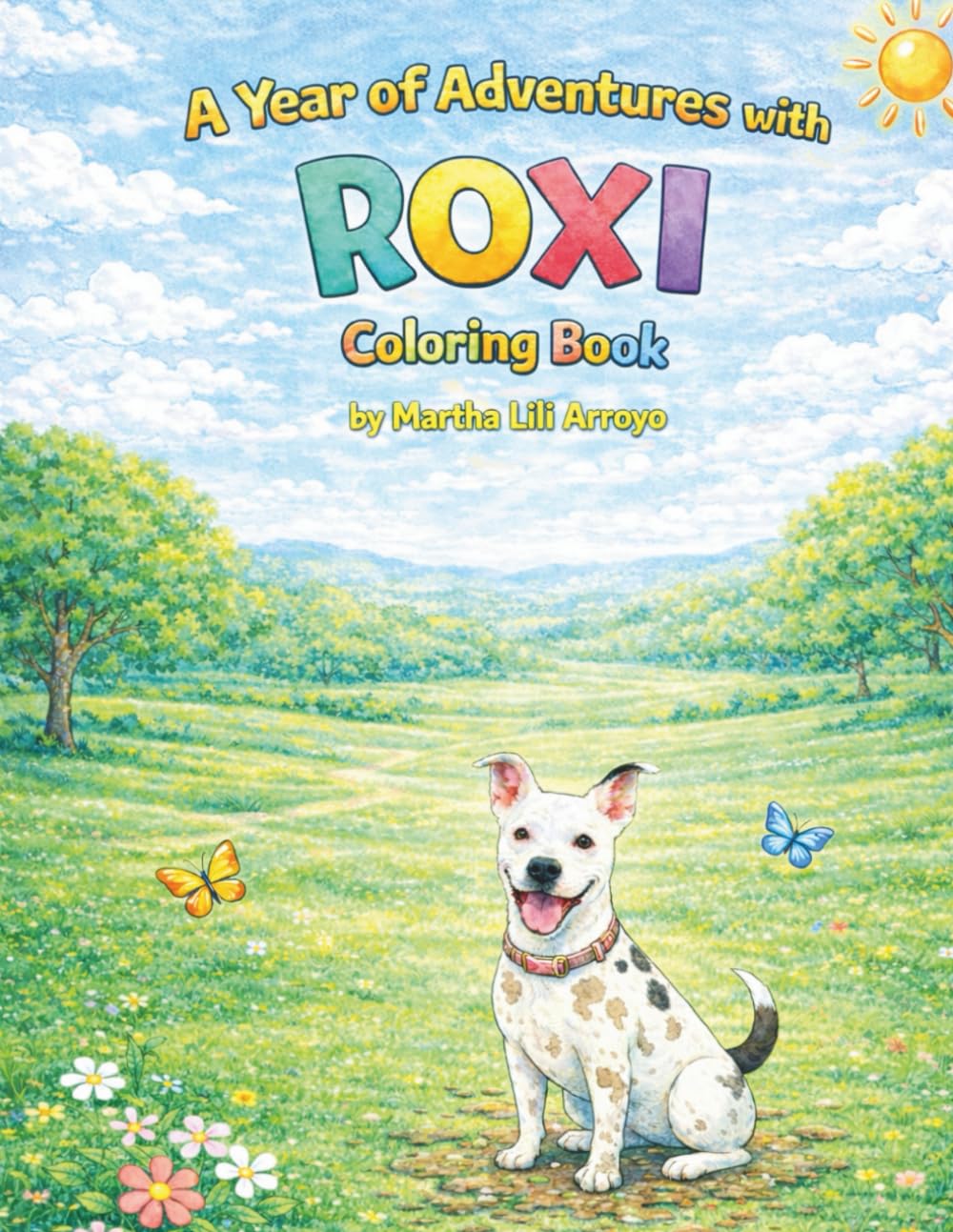 A Year of Adventures with Roxi: A Fun & Playful Coloring Book for Kids Featuring Roxi the Dog Through the Seasons