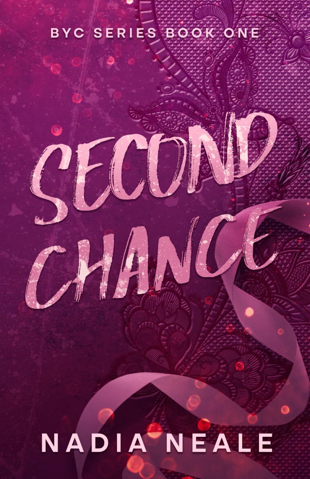 Second Chance: A Spicy Contemporary Romance Novel (BYC Series)