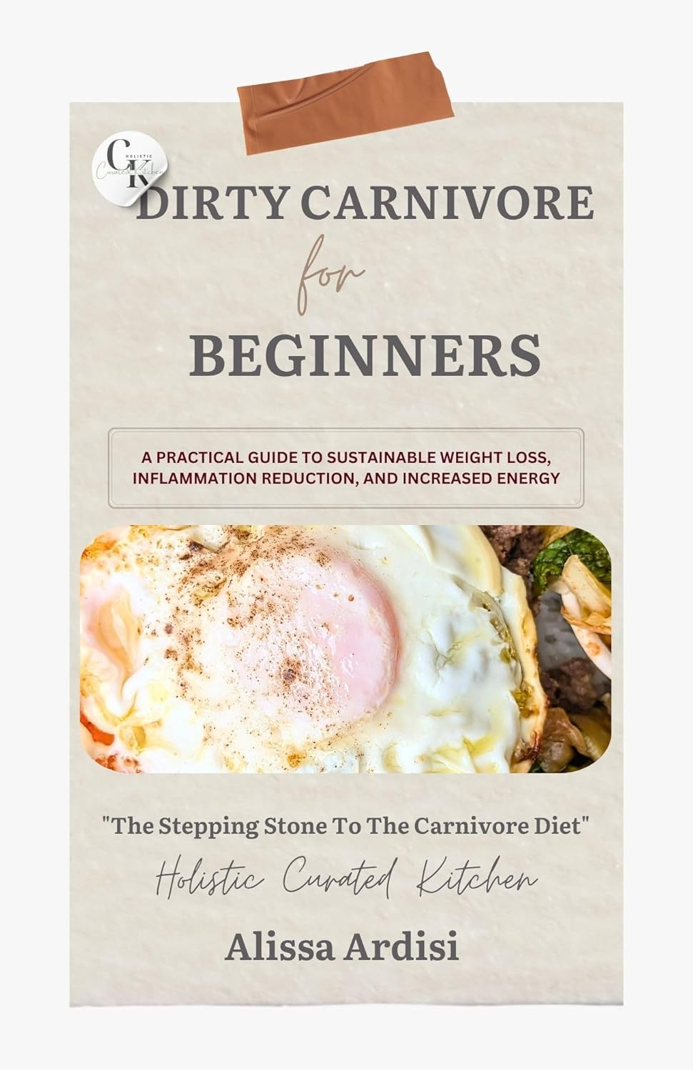 The Dirty Carnivore Diet : The Stepping Stone to The Carnivore Diet      Kindle Edition
