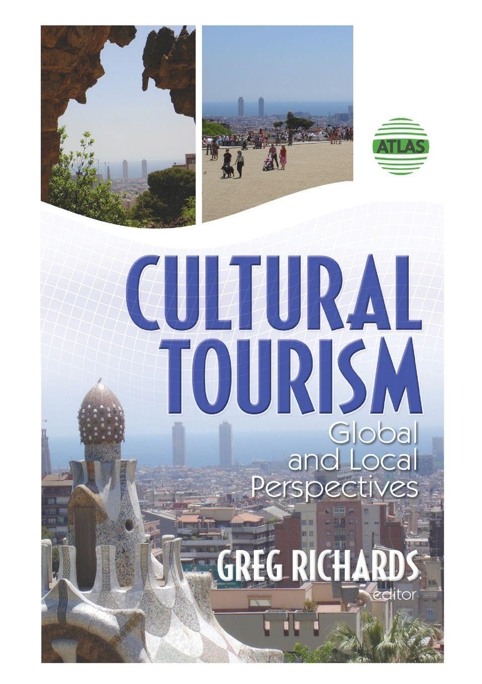 Cultural Tourism: Global and Local Perspectives