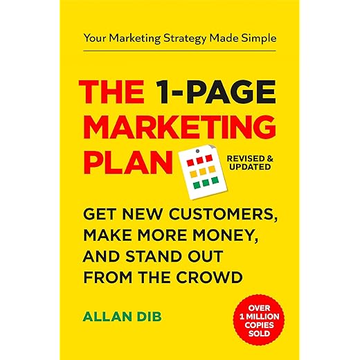 The 1-Page Marketing Plan: Get New Customers, Make More Money, And Stand Out From The Crowd