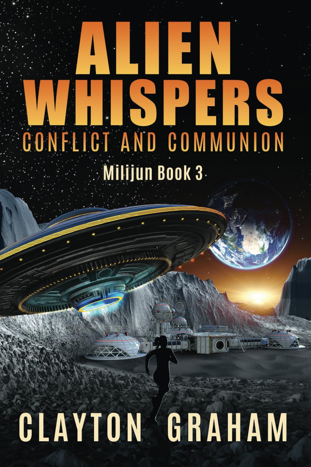 Alien Whispers: Conflict and Communion: Milijun Book 3 (Milijun - A Gripping First Contact Series)
