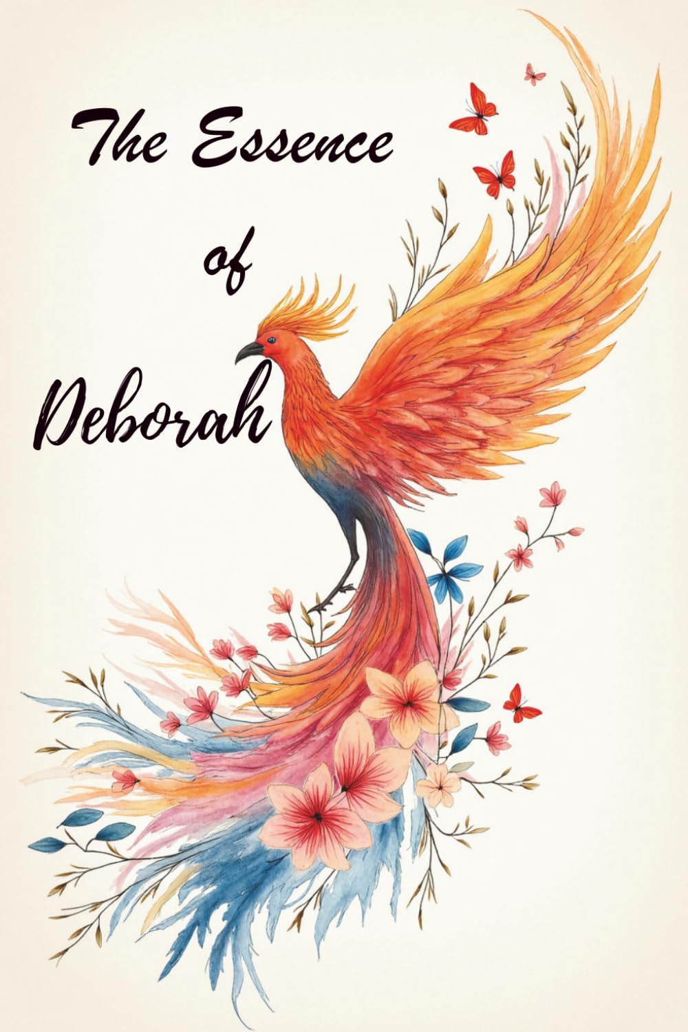 The Essence of Deborah: A Personalized Poetry Gift Book of Inspiration, Courage, and Love for Women