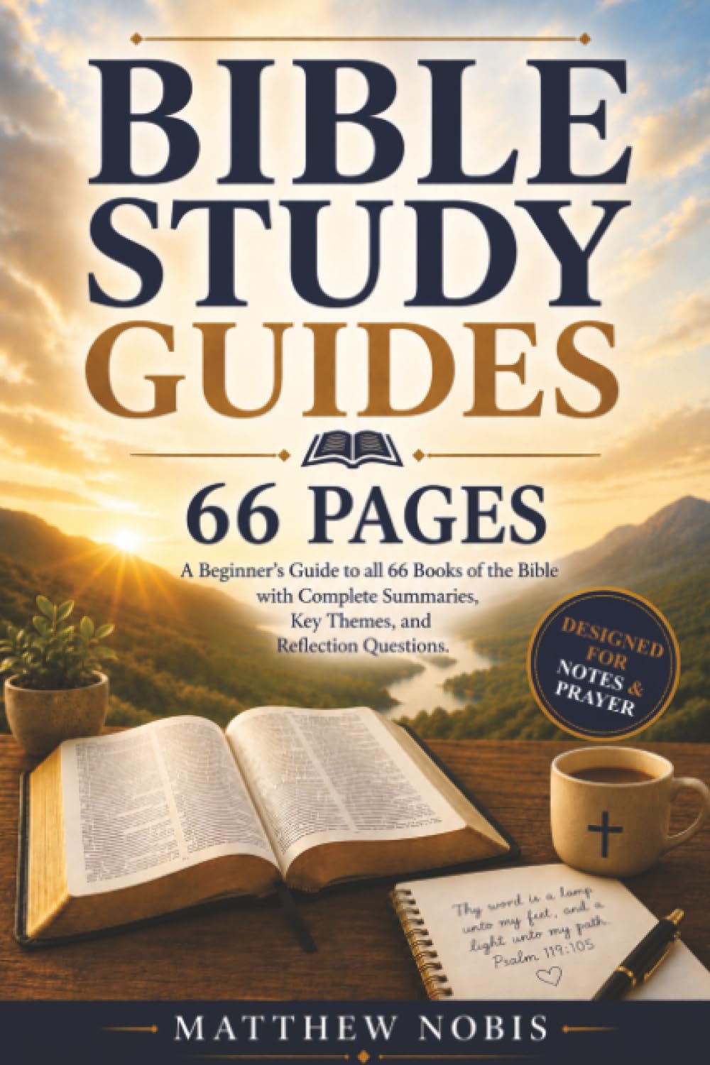 Bible Study Guides 66 Pages: A Beginner’s Guide to all 66 Books of the Bible with Complete Summaries, Key Themes, and Reflection Questions