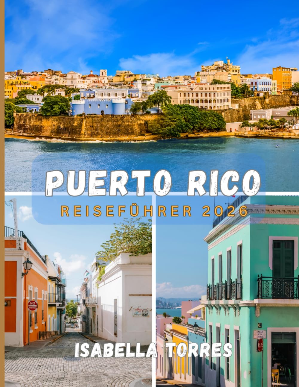PUERTO RICO REISEFÜHRER 2026: Der unverzichtbare Reiseführer für Puerto Rico – sicher und mit fundiertem Wissen entdecken