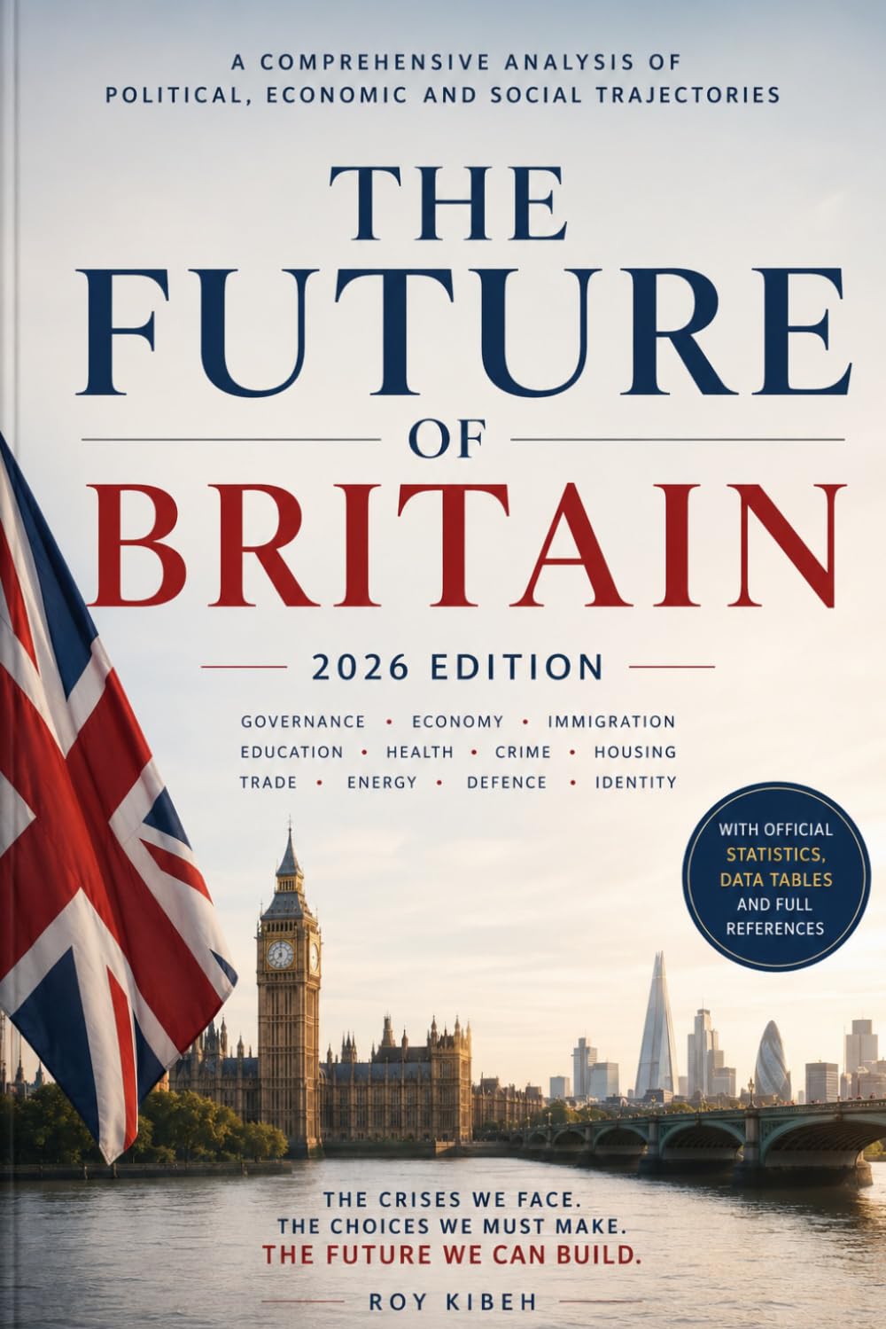 The Future of Britain: A Comprehensive Analysis of Political, Economic and Social Trajectories