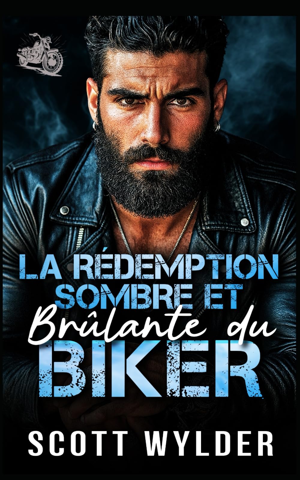 La Rédemption Sombre et Brûlante du Biker: Une romance biker avec identité secrète et rédemption: 5 (Série « La faiblesse brûlante du motard)