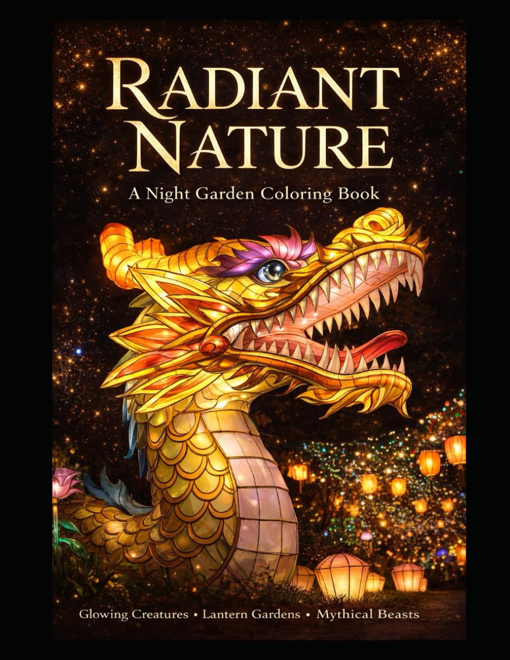 Radiant Nature: A Night Garden Coloring Book
