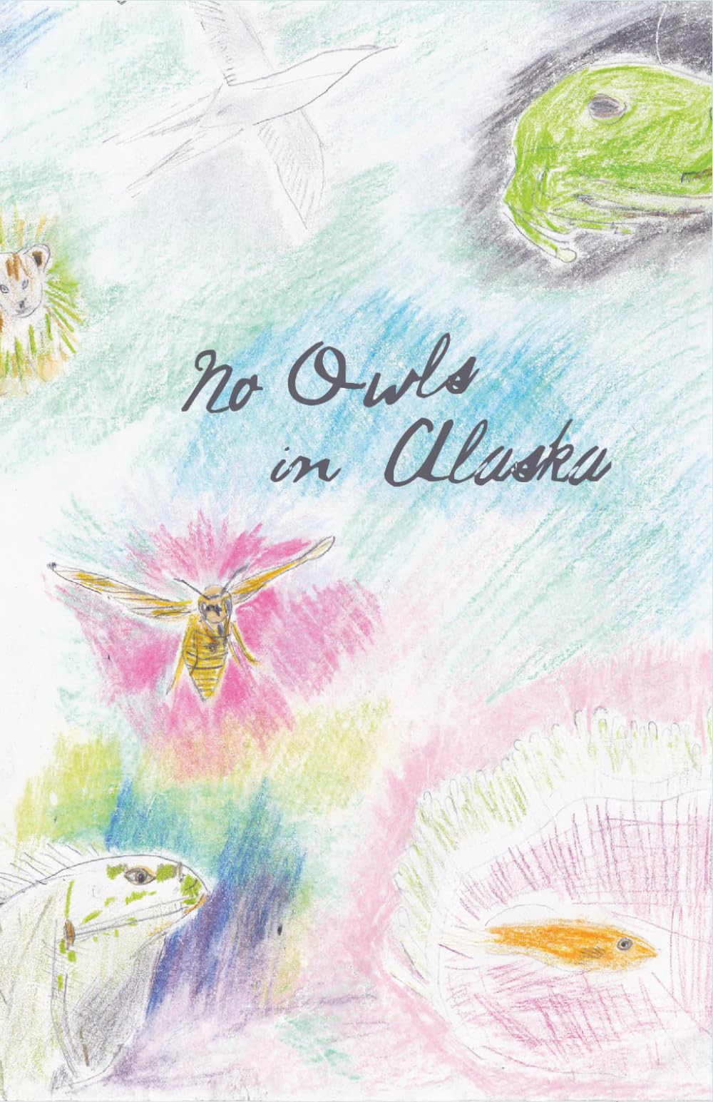 No Owls in Alaska (Cow Tipping Press)