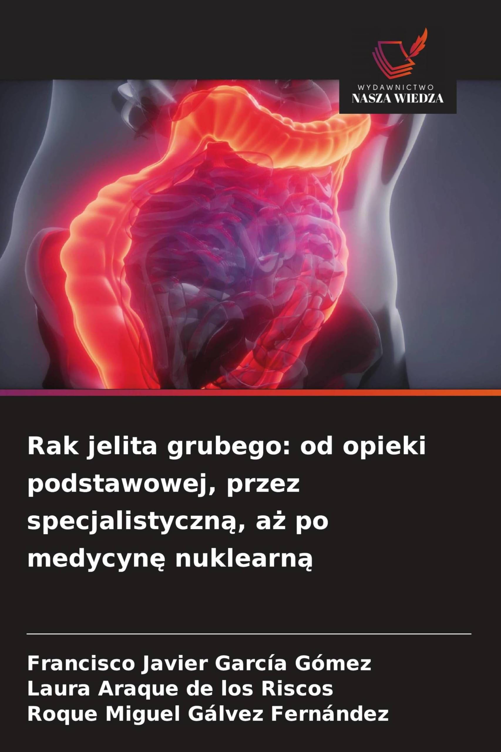 Rak jelita grubego: od opieki podstawowej, przez specjalistyczn¿, a¿ po medycyn¿ nuklearn¿