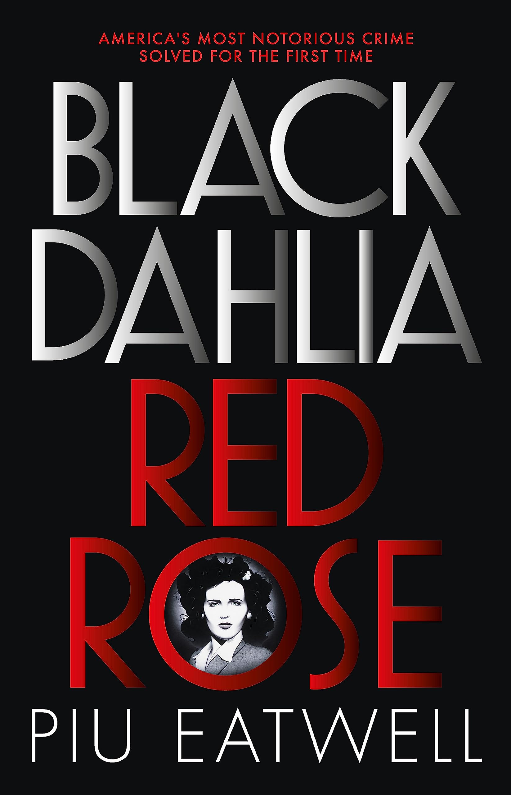 Black Dahlia, Red Rose: A 'Times Book of the Year'