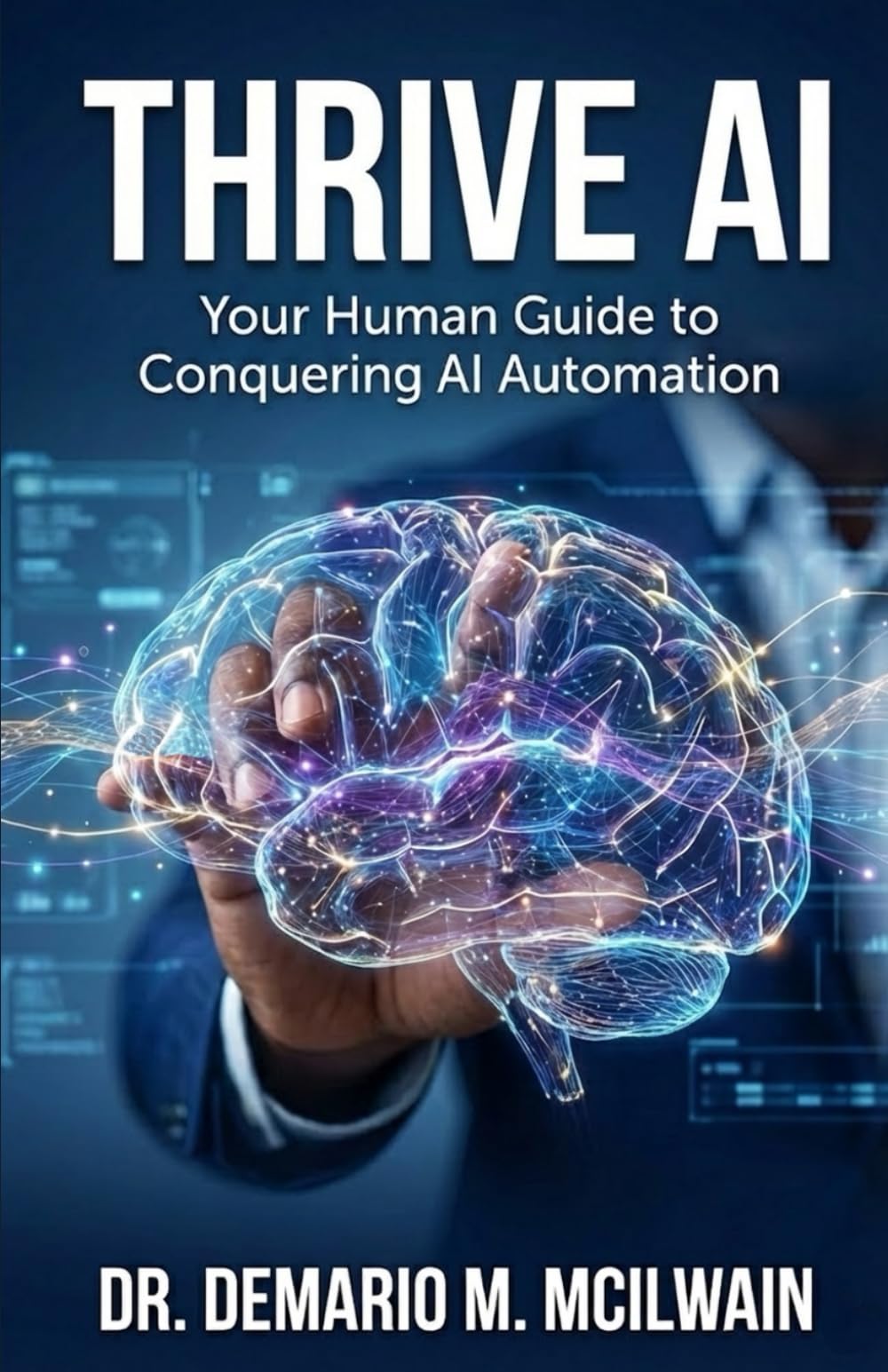 Thrive AI: Your Human Guide to Conquering AI Automation