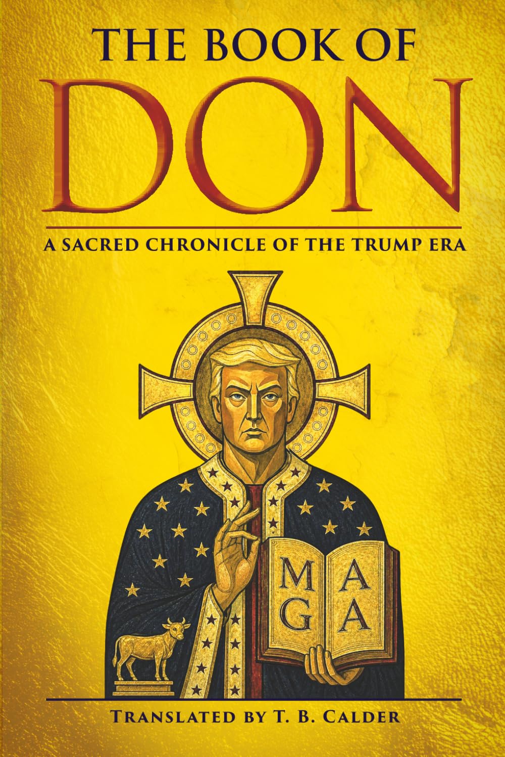 The Book of Don: A Sacred Chronicle of the Trump Era