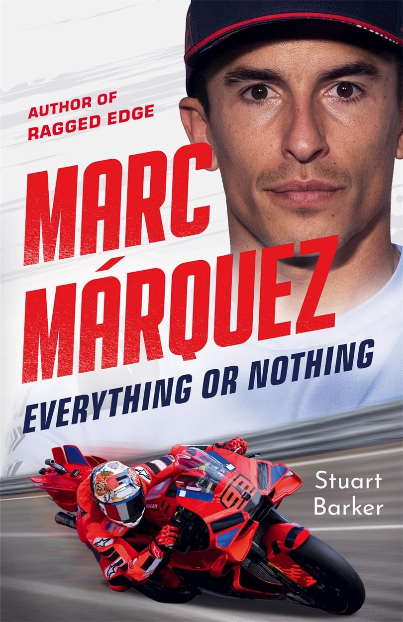 Marc Marquez: Everything or Nothing by Stuart Barker - 9781789468328
