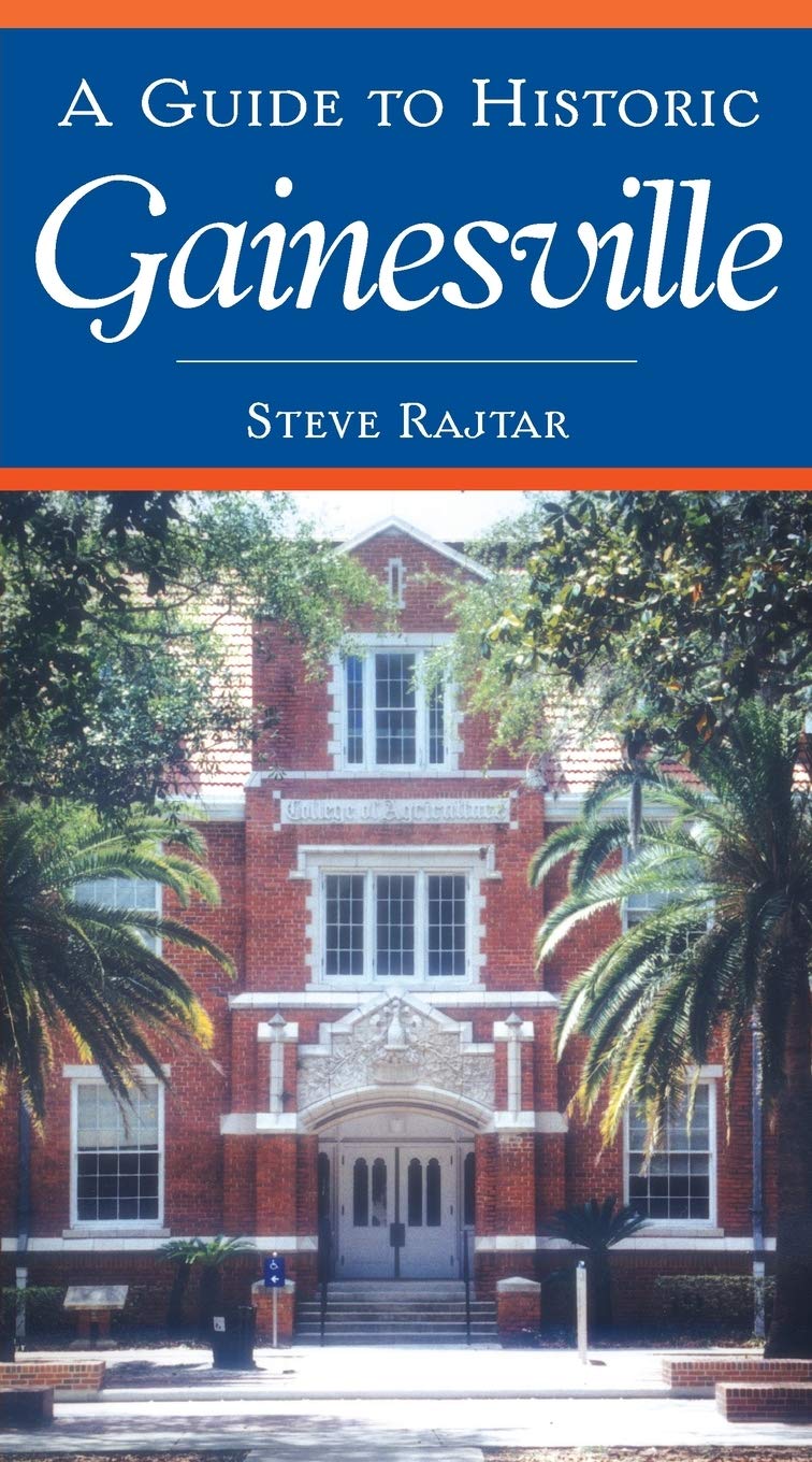 A Guide to Historic Gainesville (History & Guide)